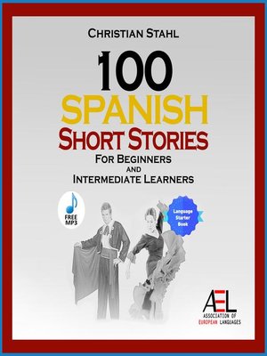 cover image of 100 Spanish Short Stories For Beginners and Intermediate Learners